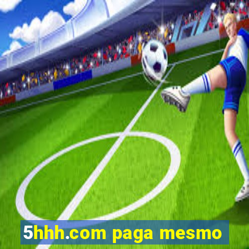 5hhh.com paga mesmo